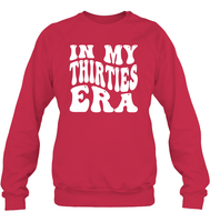 In My Thirties Era Birthday Shirt Unisex Fleece Pullover Sweatshirt