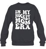 In My Hockey Mom Era Sports Shirt Unisex Fleece Pullover Sweatshirt