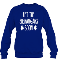 Let The Shenanigans Begin St Patrick's Day Shirt Unisex Fleece Pullover Sweatshirt