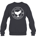 Believe In Mermaids Shirt Unisex Fleece Pullover Sweatshirt