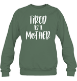 Tired As A Mother Family Shirt Unisex Fleece Pullover Sweatshirt