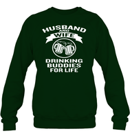 Husband And Wife Drinking Buddies For Life Shirt Unisex Fleece Pullover Sweatshirt
