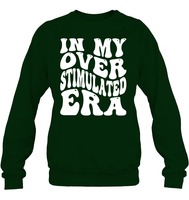 In My Overstimulated Era Shirt Unisex Fleece Pullover Sweatshirt