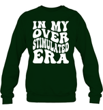 In My Overstimulated Era Shirt Unisex Fleece Pullover Sweatshirt