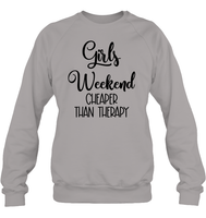 Girls Weekend Cheaper Than Therapy Girls Trip Shirt Unisex Fleece Pullover Sweatshirt