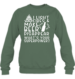 I Light Fires And Make Beer Disappear What's Your Superpower Shirt Unisex Fleece Pullover Sweatshirt