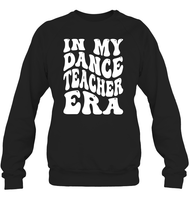 In My Dance Teacher Era Sports Shirt Unisex Fleece Pullover Sweatshirt