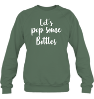 Let's Pop Some Bottles Bachelorette Shirt For Women Unisex Fleece Pullover Sweatshirt