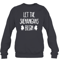 Let The Shenanigans Begin St Patrick's Day Shirt Unisex Fleece Pullover Sweatshirt