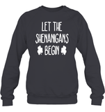 Let The Shenanigans Begin St Patrick's Day Shirt Unisex Fleece Pullover Sweatshirt