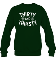 Thirty and Thirsty Unisex Fleece Pullover Sweatshirt