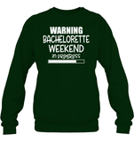 Warning Bachelorette Weekend In Progress Shirt For Women Unisex Fleece Pullover Sweatshirt