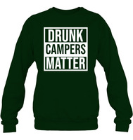 Drunk Campers Matter Shirt Unisex Fleece Pullover Sweatshirt