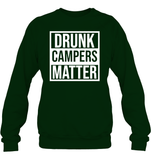 Drunk Campers Matter Shirt Unisex Fleece Pullover Sweatshirt