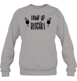 Drink Up Bitches Shirt Unisex Fleece Pullover Sweatshirt