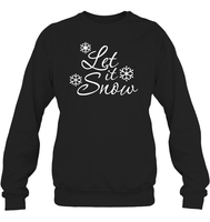 Let It Snow Christmas Shirt Unisex Fleece Pullover Sweatshirt