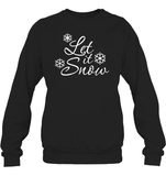 Let It Snow Christmas Shirt Unisex Fleece Pullover Sweatshirt