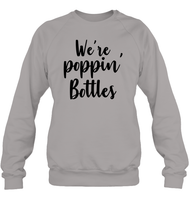 We're Poppin Bottles Bachelorette Unisex Fleece Pullover Sweatshirt For Women