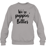 We're Poppin Bottles Bachelorette Unisex Fleece Pullover Sweatshirt For Women
