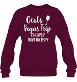 Girls Vegas Trip Cheaper Than Therapy Girls Trip Shirt Unisex Fleece Pullover Sweatshirt