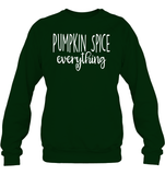 Pumpkin Spice Everything Shirt – Fall's Must-Have Tee Unisex Fleece Pullover Sweatshirt