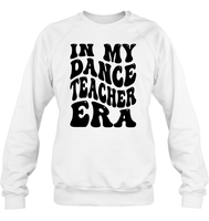 In My Dance Teacher Era Sports Shirt Unisex Fleece Pullover Sweatshirt