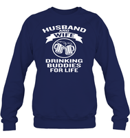 Husband And Wife Drinking Buddies For Life Shirt Unisex Fleece Pullover Sweatshirt