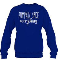 Pumpkin Spice Everything Shirt – Fall's Must-Have Tee Unisex Fleece Pullover Sweatshirt