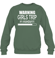 Warning Girls Trip In Progress Girls Trip Shirt Unisex Fleece Pullover Sweatshirt