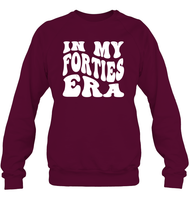 In My Forties Era Birthday Shirt Unisex Fleece Pullover Sweatshirt