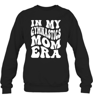 In My Gymnastics Mom Era Sports Shirt Unisex Fleece Pullover Sweatshirt