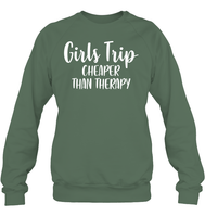 Girls Trip Cheaper Than Therapy Girls Trip Shirt Unisex Fleece Pullover Sweatshirt