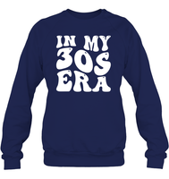 In My 30s Birthday Era Birthday Shirt Unisex Fleece Pullover Sweatshirt