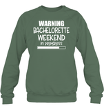 Warning Bachelorette Weekend In Progress Shirt For Women Unisex Fleece Pullover Sweatshirt