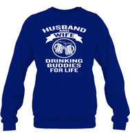 Husband And Wife Drinking Buddies For Life Shirt Unisex Fleece Pullover Sweatshirt