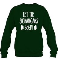 Let The Shenanigans Begin St Patrick's Day Shirt Unisex Fleece Pullover Sweatshirt