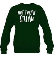 Not Today Satan Family Shirt Unisex Fleece Pullover Sweatshirt