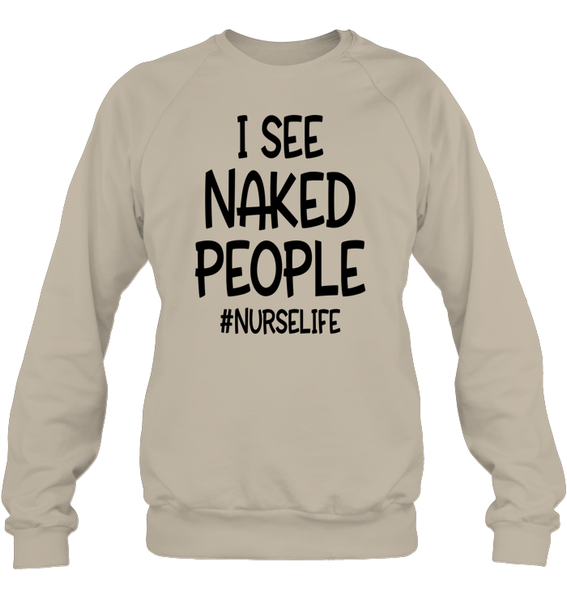 I See Naked People Nurse Shirt Unisex Fleece Pullover Sweatshirt