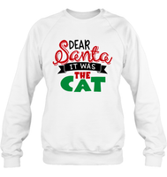 Funny Christmas Shirt Dear Santa It Was The Cat Shirt For Kids
