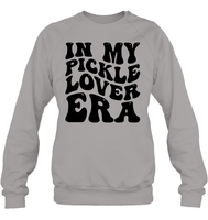 In My Pickle Lover Era Shirt Unisex Fleece Pullover Sweatshirt