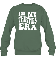In My Thirties Era Birthday Shirt Unisex Fleece Pullover Sweatshirt