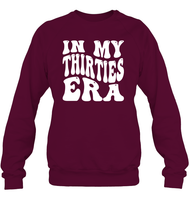 In My Thirties Era Birthday Shirt Unisex Fleece Pullover Sweatshirt