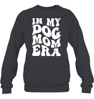In My Dog Mom Era Pet Shirt Unisex Fleece Pullover Sweatshirt