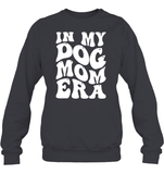 In My Dog Mom Era Pet Shirt Unisex Fleece Pullover Sweatshirt