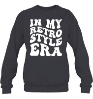 In My Retro Style Era Shirt Unisex Fleece Pullover Sweatshirt
