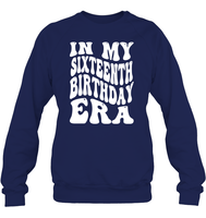 In My Sixteenth Birthday Era Birthday Shirt Unisex Fleece Pullover Sweatshirt