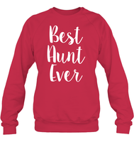 Best Aunt Ever Family Shirt Unisex Fleece Pullover Sweatshirt