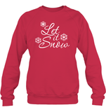 Let It Snow Christmas Shirt Unisex Fleece Pullover Sweatshirt