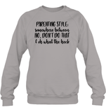 Parenting Syle: Somewhere Between No, Don't Do That & Oh What The Heck Family Shirt Unisex Fleece Pullover Sweatshirt