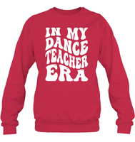 In My Dance Teacher Era Sports Shirt Unisex Fleece Pullover Sweatshirt